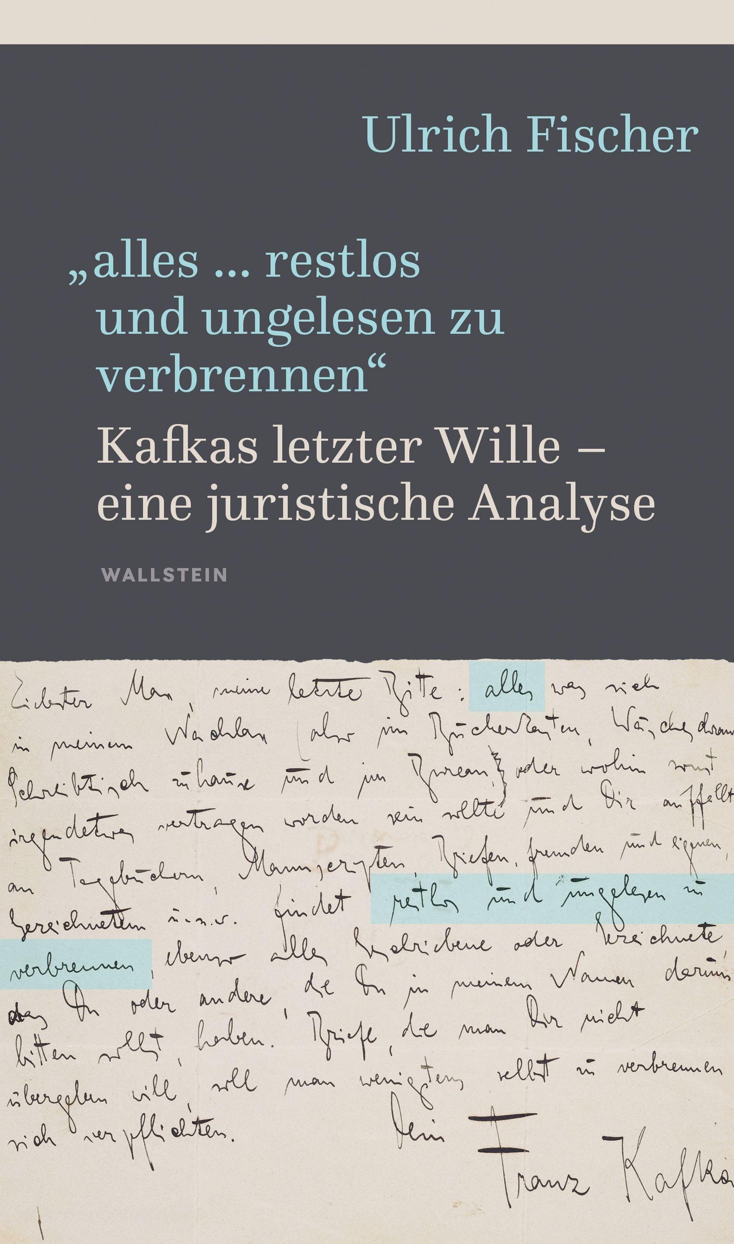 'alles ... restlos und ungelesen zu verbrennen'