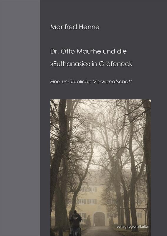 Dr. Otto Mauthe und die »Euthanasie« in Grafeneck