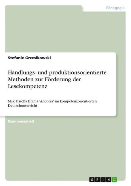 Handlungs- und produktionsorientierte Methoden zur Förderung der Lesekompetenz