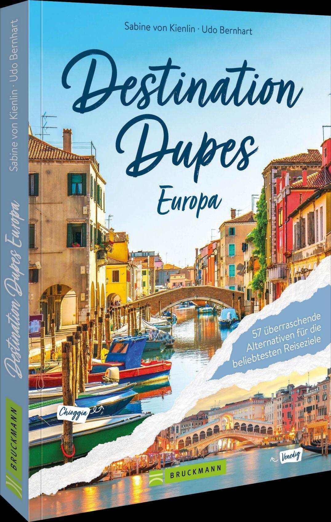 Kienlin, Sabine von/Destination Dupes - Europa neu entdecken