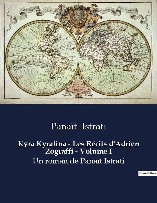 Kyra Kyralina - Les Récits d'Adrien Zograffi - Volume I