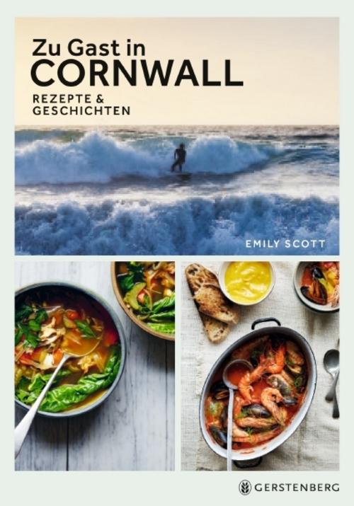 Zu Gast in Cornwall: Rezepte & Geschichten