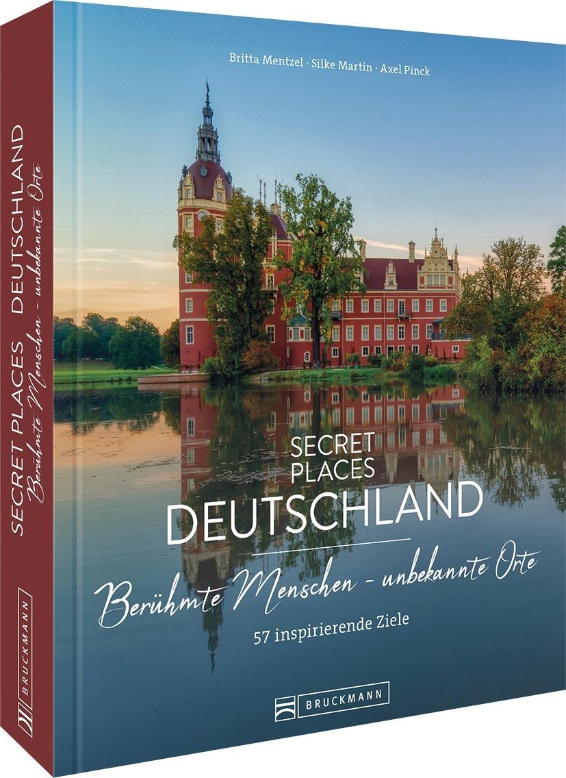 Bildband Geheimtipps – Secret Places Deutschland: 60 Reiseziele auf den Spuren berühmter Menschen wie Goethe, Münter & Co. Städtereisen, Wanderungen und Kulturziele für den Deutschland Urlaub