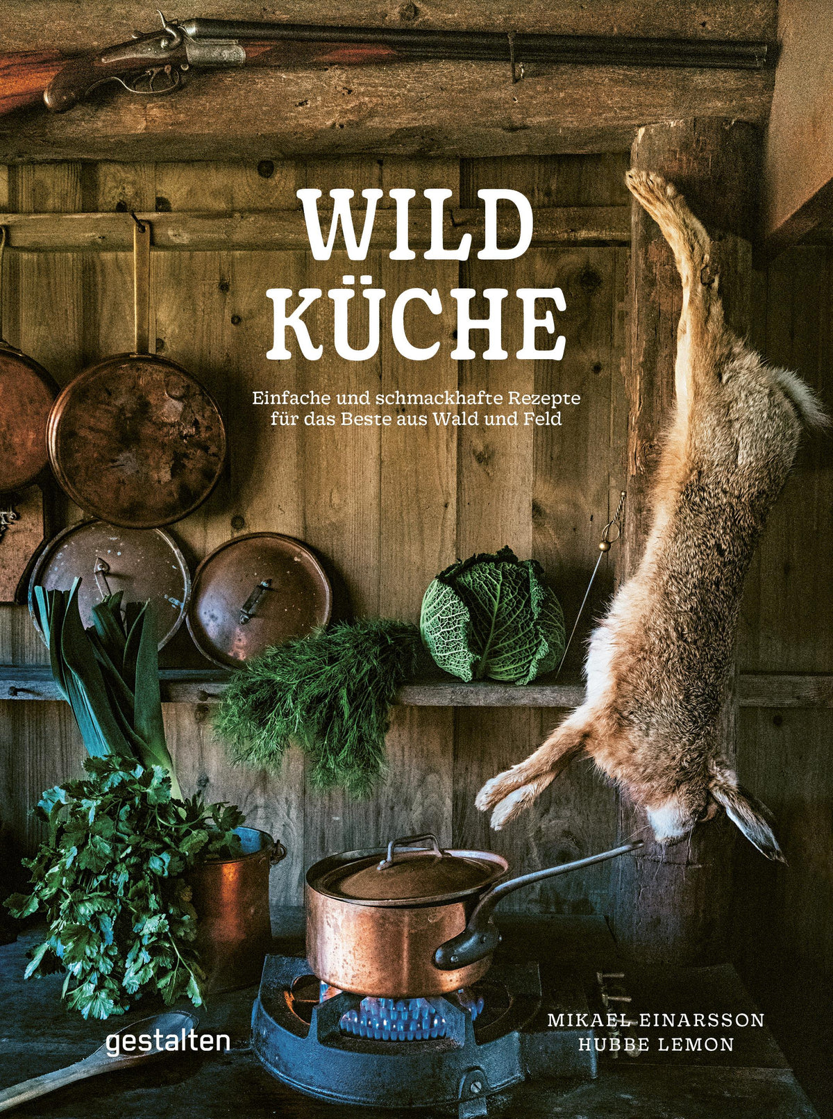 Wildküche: Einfache und schmackhafte Rezepte für das Beste aus Wald und Feld