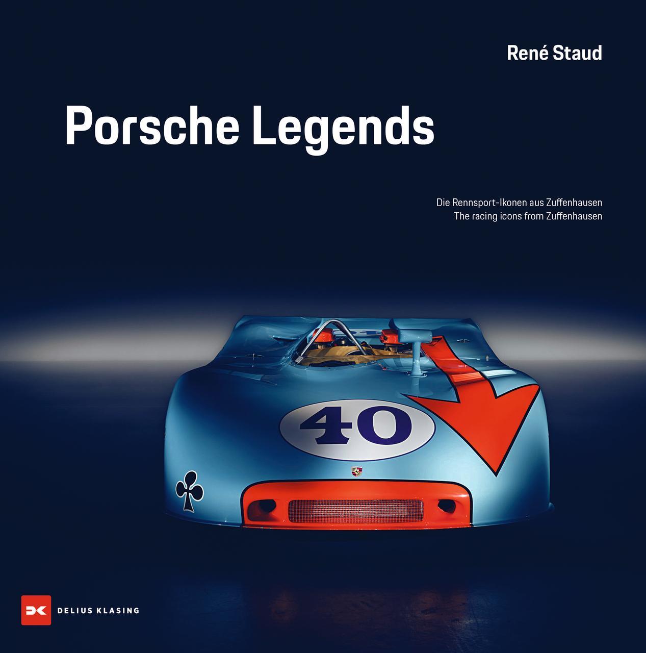 Porsche Legends: Die Rennsportlegenden aus Zuffenhausen / The racing icons from Zuffenhausen