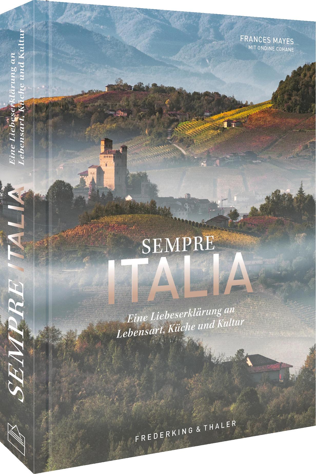 Bildband Italien – Sempre Italia: Eine Liebeserklärung an Lebensart, Küche und Kultur. Poetischer Reisebericht und opulenter Fotoband zugleich.
