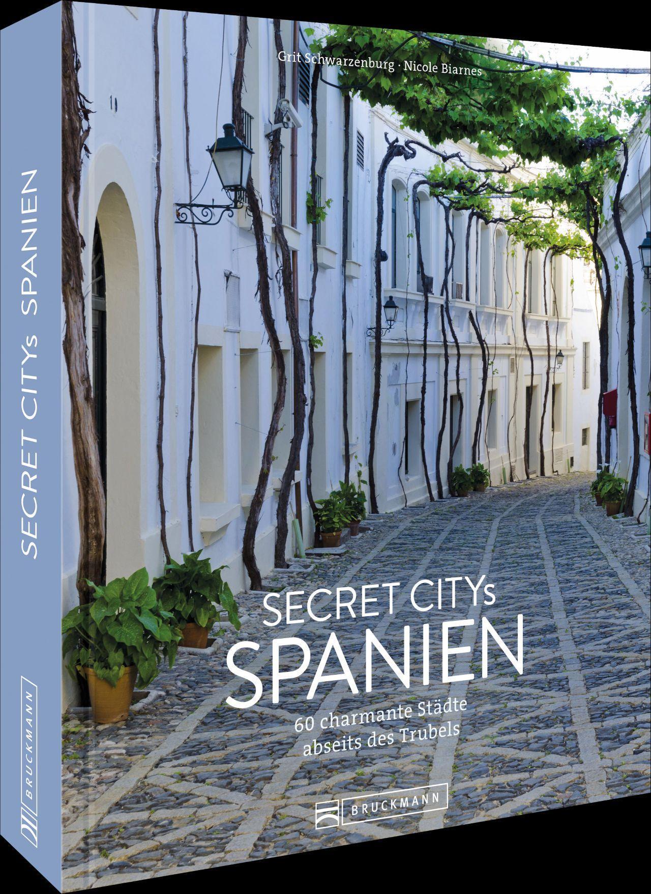 Reisebildband Geheimtipps – Secret Citys Spanien: 60 charmante Städte abseits des Trubels. Mit Insidertipps und Hidden Secrets für einen entspannten Urlaub.