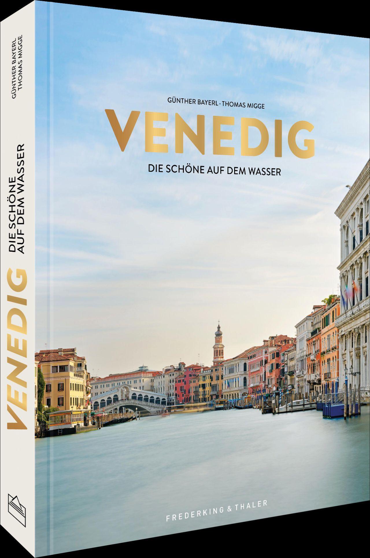 Bildband – Venedig: La Serenissima. Die Geschichte Venedigs vom Mittelalter über die Renaissance- und Barockzeit bis heute.