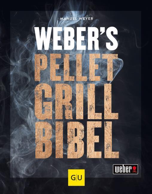 Weber's Pelletgrillbibel (GU Weber's Grillen)